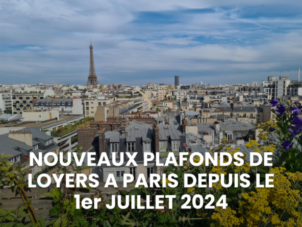 Encadrement des loyers à Paris : les plafonds applicables depuis le 1er juillet 2024