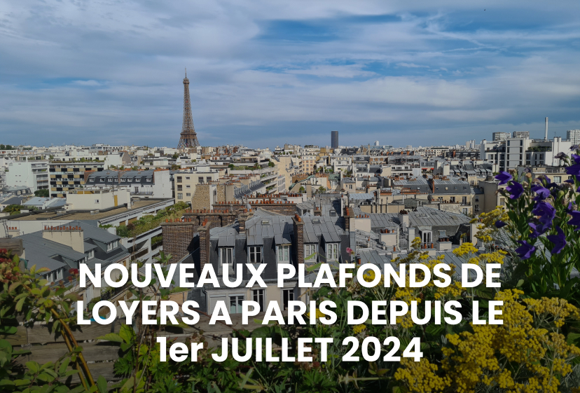 Encadrement des loyers à Paris : les plafonds applicables depuis le 1er juillet 2024